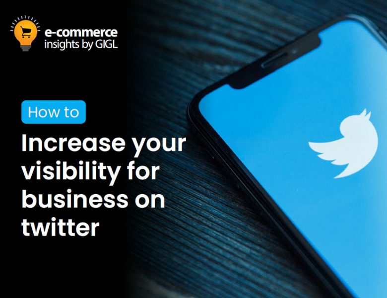 How To Increase Brand Visibility For Your Business on Twitter