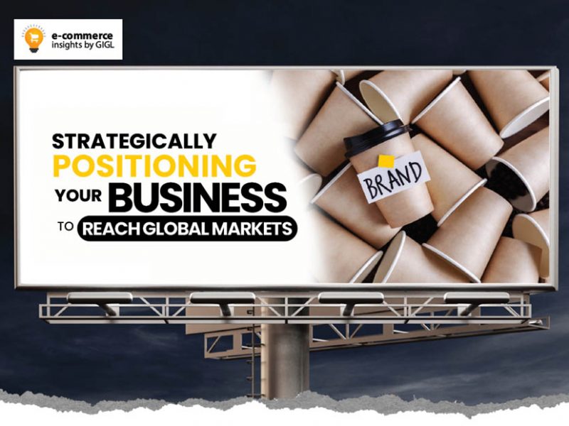Strategically Positioning Your Business To Reach Global Markets