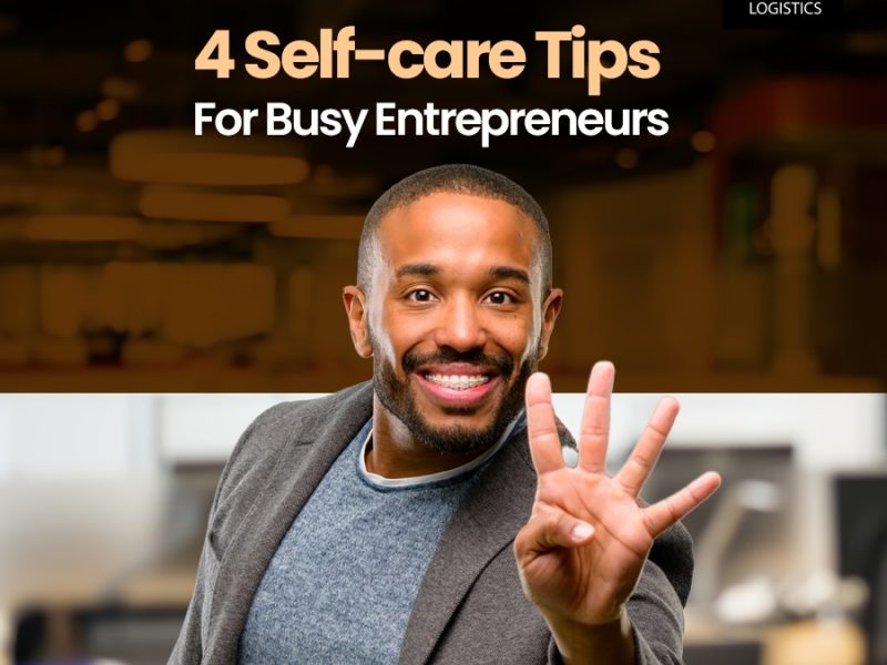 4 Self-care Tips For Busy Entrepreneurs
