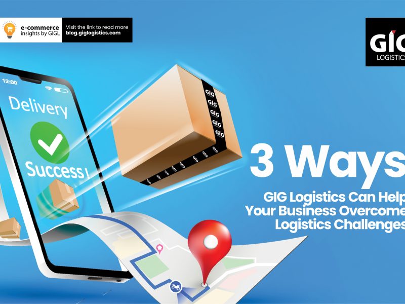 3 Ways GIG Logistics Can Help Your Business Overcome Logistics Challenges